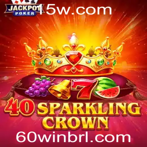 Descubra o Fascinante Mundo de 40SparklingCrown: Regras e Estratégias para Vencer com 60win