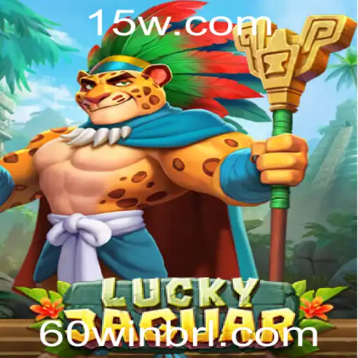 Descubra LuckyJaguar: O Jogo de Azar e Estratégia com a Palavra-Chave 60win
